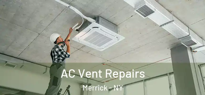  AC Vent Repairs Merrick - NY