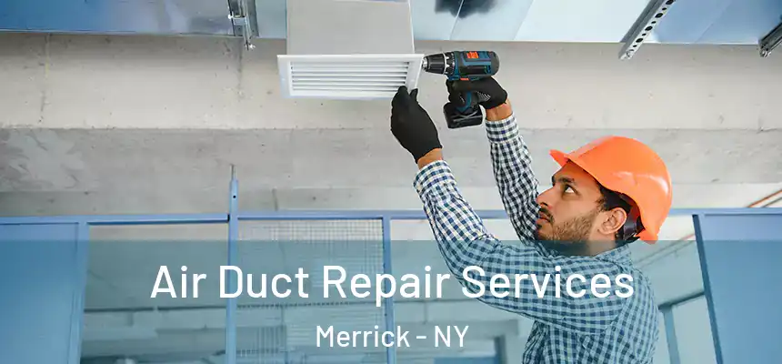 Air Duct Repair Services Merrick - NY