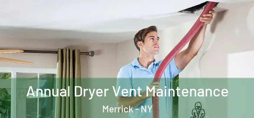  Annual Dryer Vent Maintenance Merrick - NY