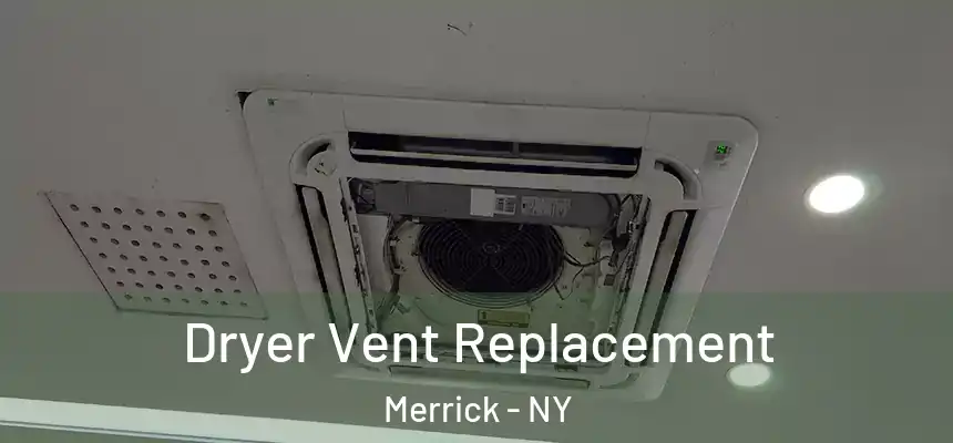  Dryer Vent Replacement Merrick - NY