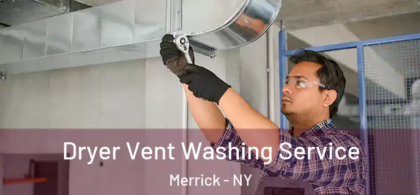  Dryer Vent Washing Service Merrick - NY
