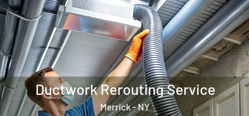  Ductwork Rerouting Service Merrick - NY