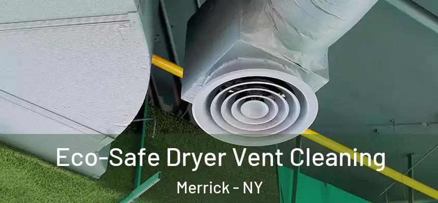  Eco-Safe Dryer Vent Cleaning Merrick - NY