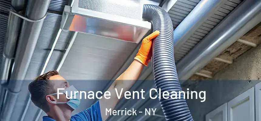  Furnace Vent Cleaning Merrick - NY