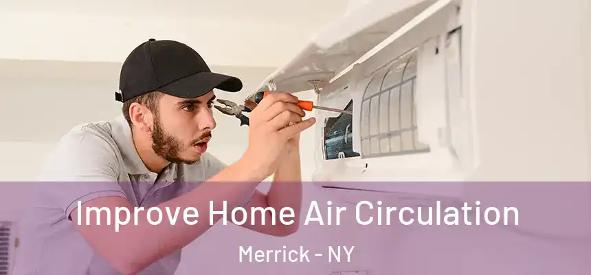 Improve Home Air Circulation Merrick - NY