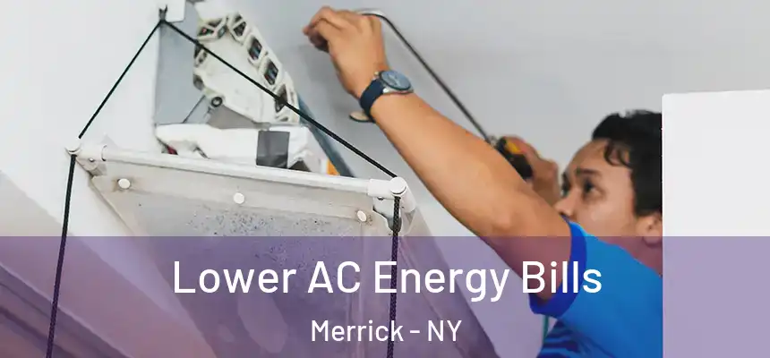  Lower AC Energy Bills Merrick - NY