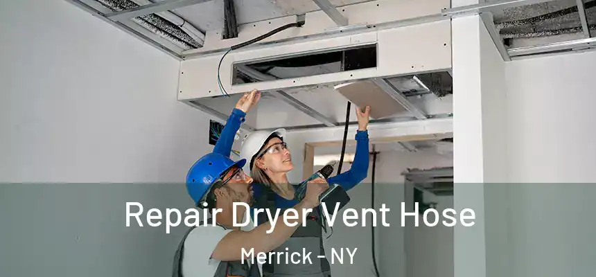  Repair Dryer Vent Hose Merrick - NY