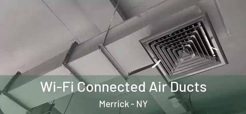  Wi-Fi Connected Air Ducts Merrick - NY